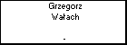 Grzegorz Wa�ach
